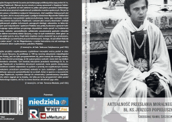 Nowa książka Grzegorza Szczeciny pt. „Aktualność przesłania moralnego bł. ks. Jerzego Popiełuszki” już w sprzedaży [PATRONAT]