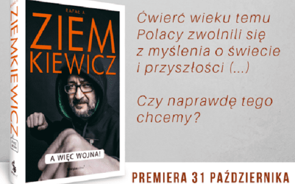 Już 31 października premiera nowej książki Rafała A. Ziemkiewicza „A więc wojna!”