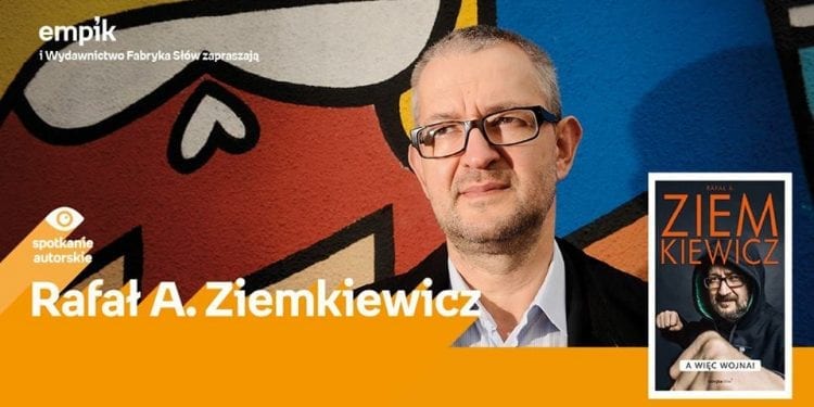 Już 8 listopada spotkanie z Rafałem Ziemkiewiczem! Premiera najnowszej książki pt. „A więc wojna!”