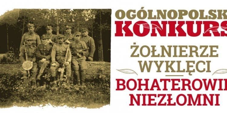 Ogólnopolski Konkurs „Żołnierze Wyklęci – Bohaterowie Niezłomni” [PATRONAT]