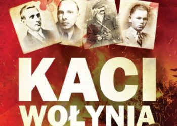 Koprowski: Kaci Wołynia. Najkrwawsi ludobójcy Polaków [PATRONAT]