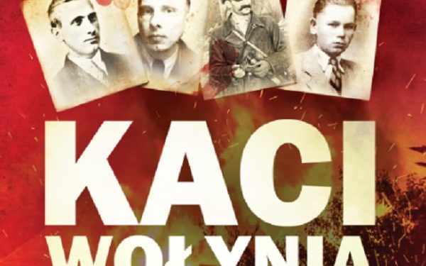 Koprowski: Kaci Wołynia. Najkrwawsi ludobójcy Polaków [PATRONAT]