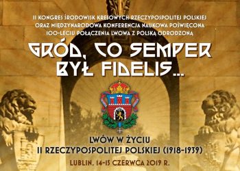 II Kongres Środowisk Kresowych Rzeczypospolitej Polskiej w Lublinie [PATRONAT]