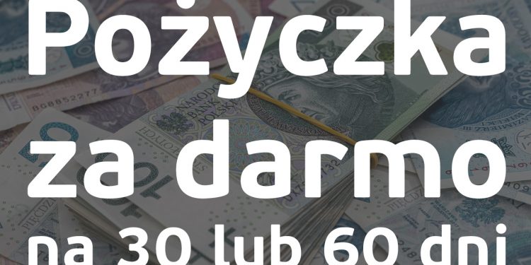 Pożyczka za darmo na 30 lub 60 dni – gdzie szukać ofert?